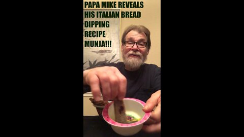 PAPA MIKE REVEALS HIS ITALIAN BREAD DIPPING RECIPE MUNJA !!!