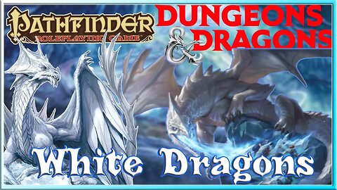 White Dragons from Dungeons & Dragons and Pathfinder