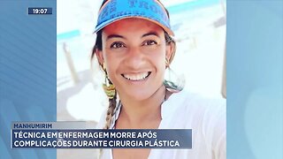 Manhumirim: Técnica em Enfermagem Morre após Complicações durante Cirurgia Plástica.