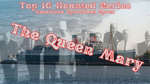 Haunting Tales Aboard the Legendary Queen Mary