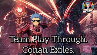 Conan Exiles Play through. Joined by The Renaissance Nerd and Mustang