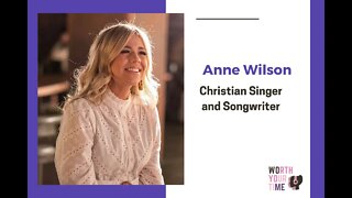 Anne Wilson: Christian Singer and Songwriter Talks About "My Jesus" and More