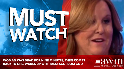 Woman Was Dead For Nine Minutes, Then Comes Back To Life. Wakes Up With Message From God