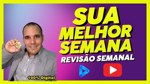 SUA MELHOR SEMANA #REVISÃO SEMANAL DO CANAL