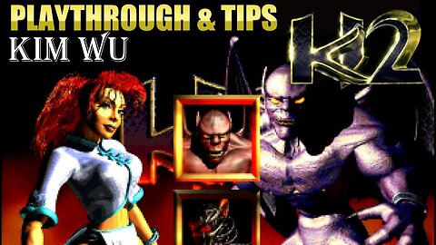 KI2: KIM WU Playthrough & Tips