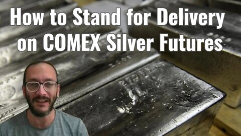 How to Stand for Delivery on COMEX Silver Futures