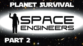 Space Engineers Planet Survival Ep 02 - Building up the New Base