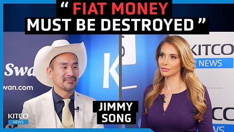 Jimmy Song - Why Fiat Ruins Everything and Must Be Destroyed! 🖨️💸💸💸💸💸💸💸