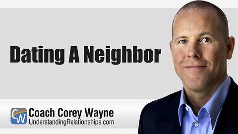 Dating A Neighbor