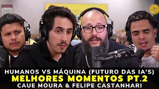 MELHORES MOMENTOS CAUE MOURA & FELIPE CASTANHARI PARTE 2 (INTELIGÊNCIA ARTIFICIAL) – PODPAH PODCAST