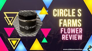 Circle S Farms Flower Review - Strong Effects