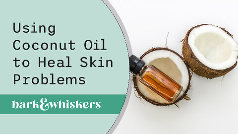 Why Use Coconut Oil for Skin Treatment