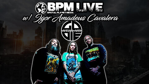 BPM Live w/ Igor Amadeus Cavalera of Go Ahead and Die