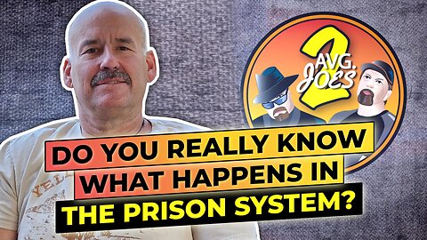 2 Average Joes: Do You Really Know What Happens in the Prison System? with Kevin King