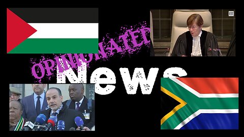 Opinionated News 26 January 2024 – ICJ Rules Israeli Genocide, The Hypocrisy Is Astounding