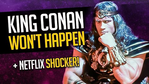 Arnold still wants King Conan; and huge EXCLUSIVE update on the Netflix Conan series!
