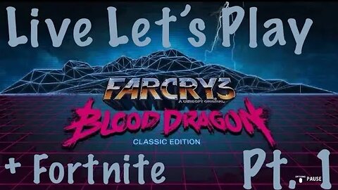 LLP | Far Cry 3 Blood Dragon Classic Edition | Campaign | Missions 1-4 | Pt. 1 | + Fortnite