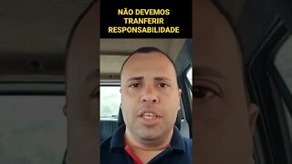 Devemos assumir a responsabilidade!