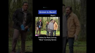 Grimm The Comedy Series Is Born!! Follow For Part 2!