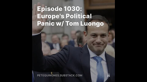 Episode 1030: Europe's Political Panic w/ Tom Luongo