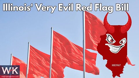 Illinois' Very Evil Red Flag Bill