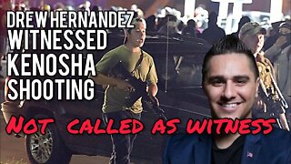 Kenosha Riot & Kyle Rittenhouse Shooting Witness NOT CALLED To Testify! Drew Hernandez Recounts