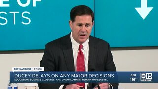 Ducey delays on any major decisions