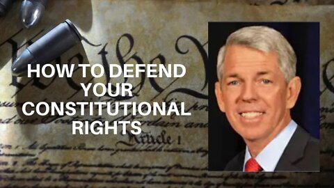 HOW TO DEFEND YOUR CONSTITUTIONAL RIGHTS