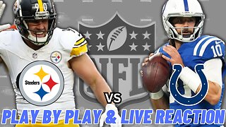 Pittsburgh Steelers vs Indianapolis Colts Live Reaction | NFL Play by Play | Steelers vs Colts | NFL
