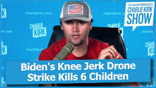Biden's Knee Jerk Drone Strike Kills 6 Children