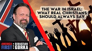 The War in Israel: What real Christians should always say. Sebastian Gorka on AMERICA First