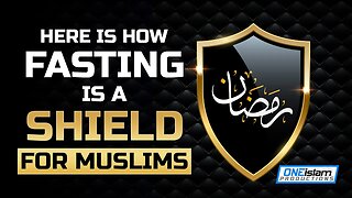 HERE IS HOW FASTING IS A SHIELD FOR MUSLIMS