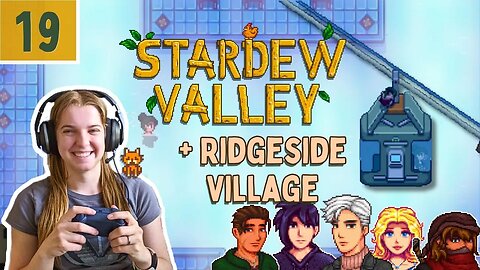 Stardew Valley Expanded + Ridgeside Village Episode 19