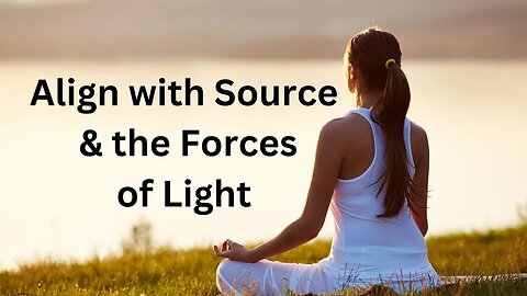 Align with Source & the Forces of Light ∞The 9D Arcturian Council Channeled by Daniel Scranton