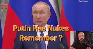 Putin Has Nukes Remember ?