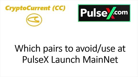 Which Trading Pairs to Avoid/Use At PulseX MainNet Launch