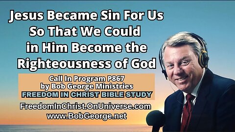 Jesus Became Sin For Us So That We Could in Him Become the Righteousness of God by BobGeorge.net