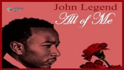 John Legend - "All of Me" with Lyrics