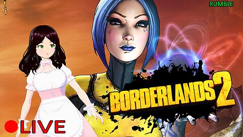 (VTUBER) - Vault Hunting with a Maid and Neko - Borderlands 2 Co Op - Rumble