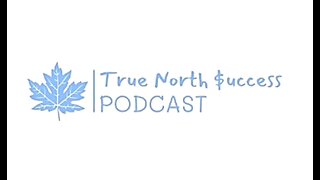 True North $uccess Podcast