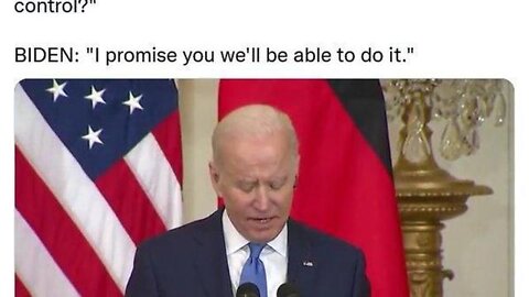 President Biden, Feb 7th, 2022 - 'I promise you, we'll be able to do it