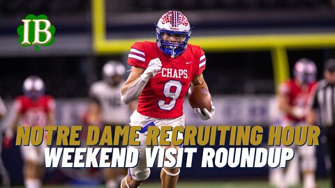 Notre Dame Recruiting Hour - Weekend Visit Recap, Latest Confidence Ranks
