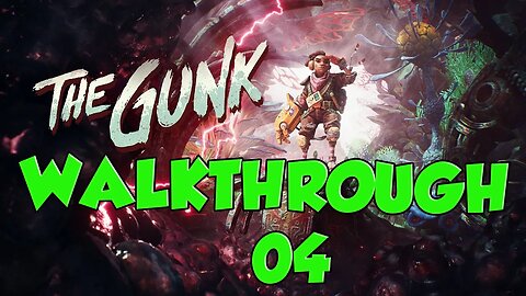The Gunk Walkthrough Part 4 | The Gunk Game