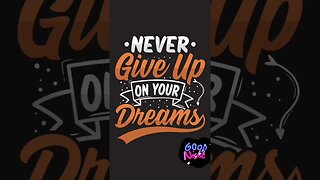 NEVER GIVE UP ON DREAM