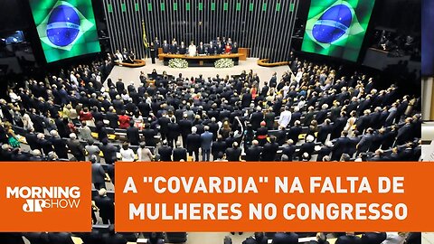 A "covardia" na falta de mulheres no Congresso