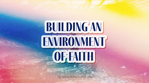 Building an Environment of Faith - Gary Wilkerson - October 17, 2010