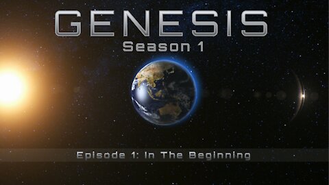 Genesis: Season 1: Episode 1: The Beginning