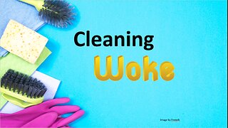 Cleaning Woke