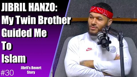 Jibril Hanzo: My Twin Brother Guided Me To Islam