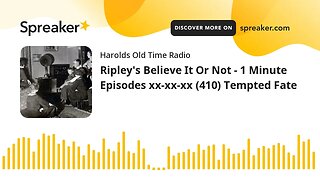 Ripley's Believe It Or Not - 1 Minute Episodes xx-xx-xx (410) Tempted Fate